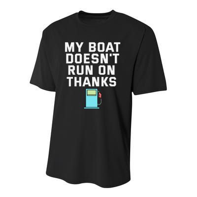 My Boat Doesnt Run On Thanks Boating For Boat Owners Youth Performance Sprint T-Shirt