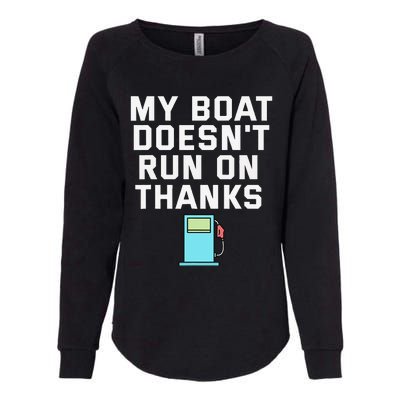 My Boat Doesnt Run On Thanks Boating For Boat Owners Womens California Wash Sweatshirt