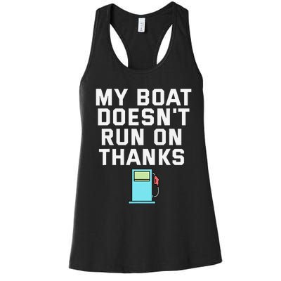 My Boat Doesnt Run On Thanks Boating For Boat Owners Women's Racerback Tank