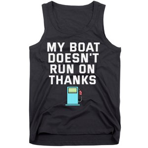 My Boat Doesnt Run On Thanks Boating For Boat Owners Tank Top