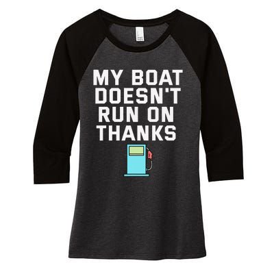 My Boat Doesnt Run On Thanks Boating For Boat Owners Women's Tri-Blend 3/4-Sleeve Raglan Shirt