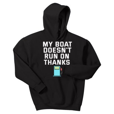 My Boat Doesnt Run On Thanks Boating For Boat Owners Kids Hoodie