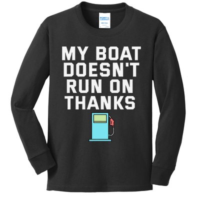 My Boat Doesnt Run On Thanks Boating For Boat Owners Kids Long Sleeve Shirt