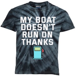 My Boat Doesnt Run On Thanks Boating For Boat Owners Kids Tie-Dye T-Shirt