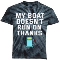 My Boat Doesnt Run On Thanks Boating For Boat Owners Kids Tie-Dye T-Shirt