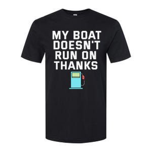 My Boat Doesnt Run On Thanks Boating For Boat Owners Softstyle CVC T-Shirt