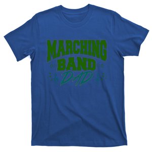 Marching Band Dad Gift For Marching Band Dad Cool Gift T-Shirt