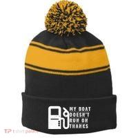 My Boat Doesnt Run On Thanks Boating Gifts For Boat Owners Stripe Pom Pom Beanie