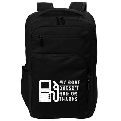 My Boat Doesnt Run On Thanks Boating Gifts For Boat Owners Impact Tech Backpack