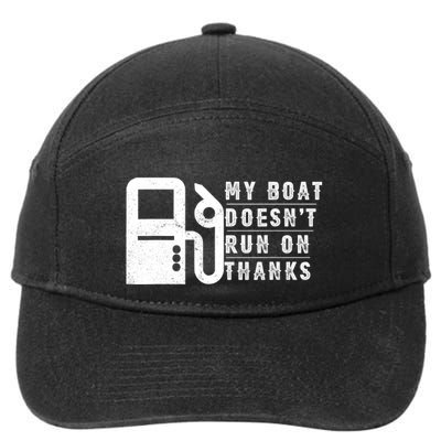 My Boat Doesnt Run On Thanks Boating Gifts For Boat Owners 7-Panel Snapback Hat