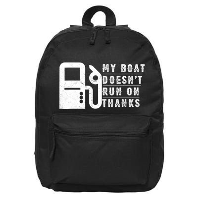 My Boat Doesnt Run On Thanks Boating Gifts For Boat Owners 16 in Basic Backpack
