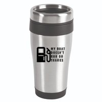 My Boat Doesnt Run On Thanks Boating Gifts For Boat Owners 16oz Travel Tumbler
