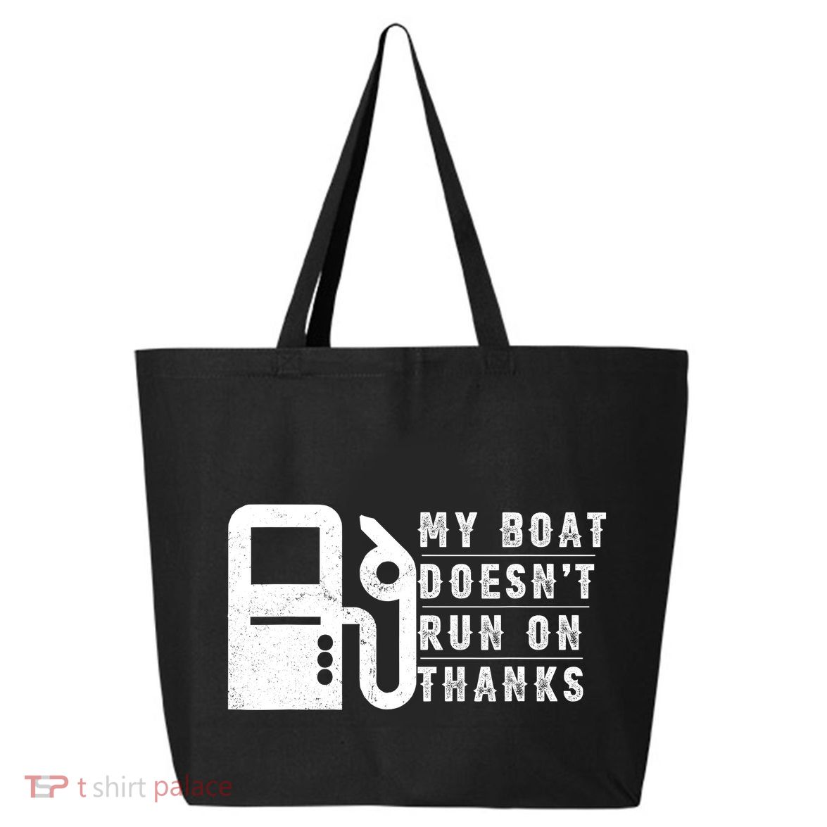My Boat Doesnt Run On Thanks Boating Gifts For Boat Owners 25L Jumbo Tote