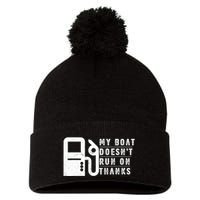 My Boat Doesnt Run On Thanks Boating Gifts For Boat Owners Pom Pom 12in Knit Beanie