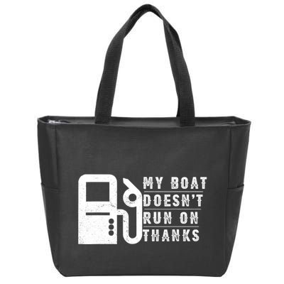 My Boat Doesnt Run On Thanks Boating Gifts For Boat Owners Zip Tote Bag
