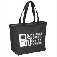My Boat Doesnt Run On Thanks Boating Gifts For Boat Owners Zip Tote Bag