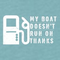 My Boat Doesnt Run On Thanks Boating Gifts For Boat Owners Sueded Cloud Jersey T-Shirt
