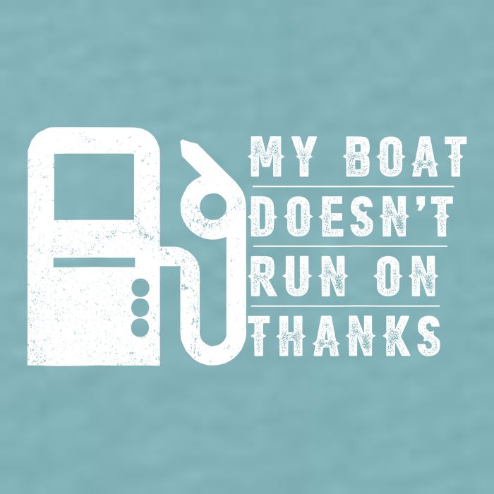 My Boat Doesnt Run On Thanks Boating Gifts For Boat Owners Sueded Cloud Jersey T-Shirt