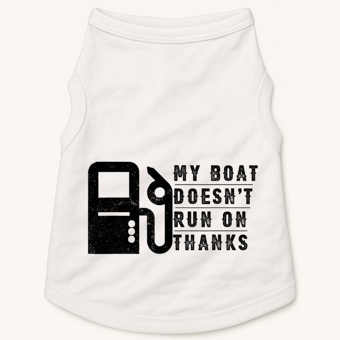 My Boat Doesnt Run On Thanks Boating Gifts For Boat Owners Doggie Tank