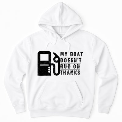 My Boat Doesnt Run On Thanks Boating Gifts For Boat Owners Hoodie