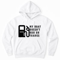 My Boat Doesnt Run On Thanks Boating Gifts For Boat Owners Hoodie