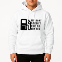 My Boat Doesnt Run On Thanks Boating Gifts For Boat Owners Hoodie
