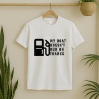 My Boat Doesnt Run On Thanks Boating Gifts For Boat Owners T-Shirt