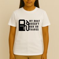 My Boat Doesnt Run On Thanks Boating Gifts For Boat Owners T-Shirt