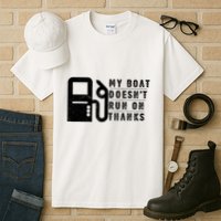 My Boat Doesnt Run On Thanks Boating Gifts For Boat Owners Tall T-Shirt