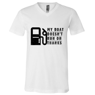 My Boat Doesnt Run On Thanks Boating Gifts For Boat Owners V-Neck T-Shirt
