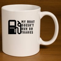 My Boat Doesnt Run On Thanks Boating Gifts For Boat Owners 11oz C Handle Ceramic Mug