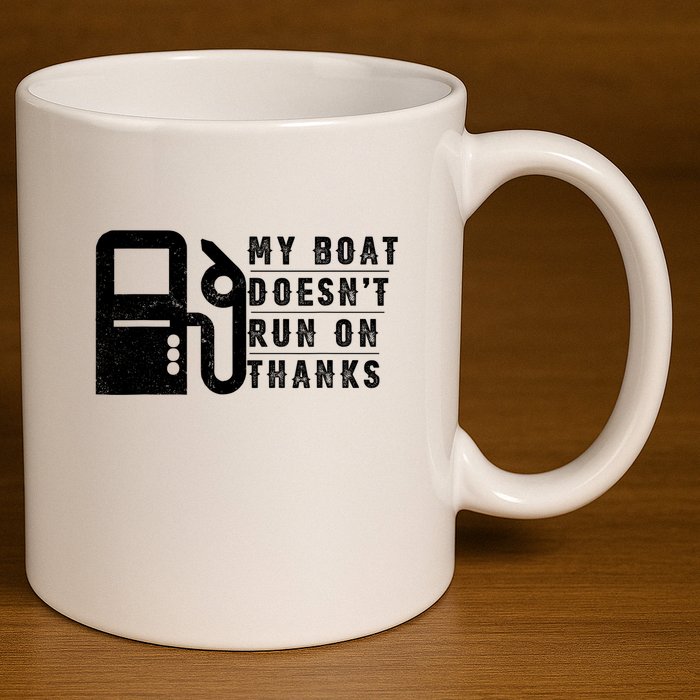 My Boat Doesnt Run On Thanks Boating Gifts For Boat Owners 11oz C Handle Ceramic Mug