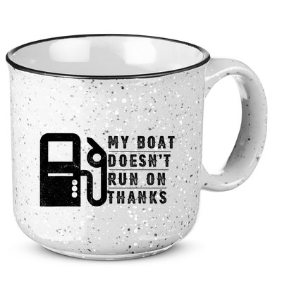 My Boat Doesnt Run On Thanks Boating Gifts For Boat Owners 15oz Campfire Ceramic Mug