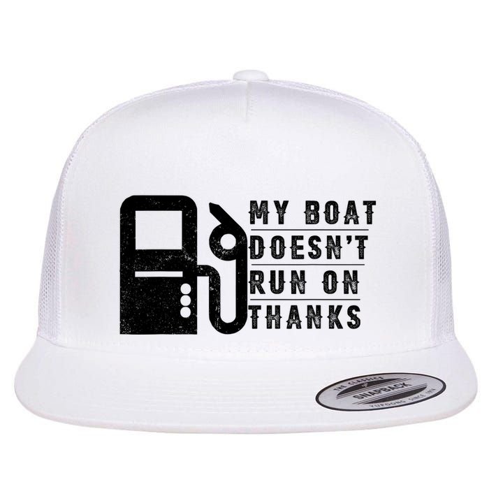 My Boat Doesnt Run On Thanks Boating Gifts For Boat Owners Flatbill Hat