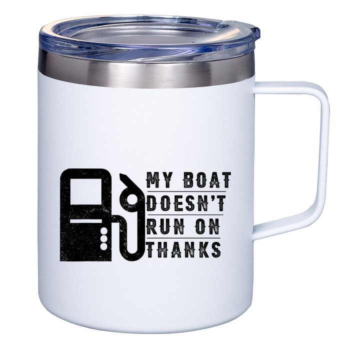 My Boat Doesnt Run On Thanks Boating Gifts For Boat Owners 12oz Stainless Steel Coffee Mug