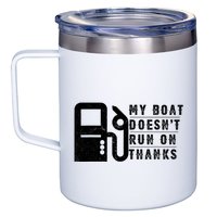 My Boat Doesnt Run On Thanks Boating Gifts For Boat Owners 12oz Stainless Steel Coffee Mug