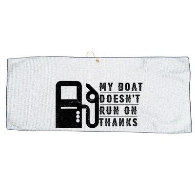 My Boat Doesnt Run On Thanks Boating Gifts For Boat Owners Large Microfiber Waffle Golf Towel