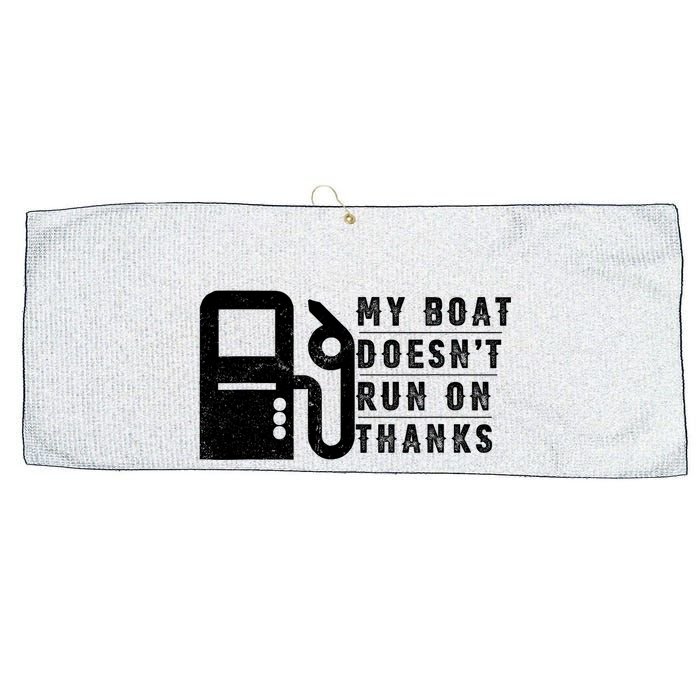 My Boat Doesnt Run On Thanks Boating Gifts For Boat Owners Large Microfiber Waffle Golf Towel
