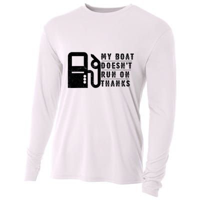 My Boat Doesnt Run On Thanks Boating Gifts For Boat Owners Cooling Performance Long Sleeve Crew