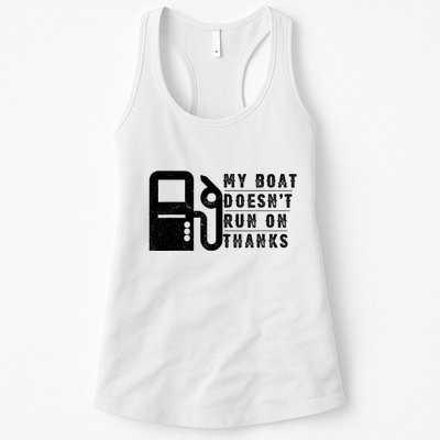My Boat Doesnt Run On Thanks Boating Gifts For Boat Owners Womens Tank Top