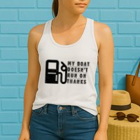 My Boat Doesnt Run On Thanks Boating Gifts For Boat Owners Womens Tank Top