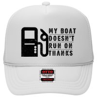 My Boat Doesnt Run On Thanks Boating Gifts For Boat Owners Trucker Hat