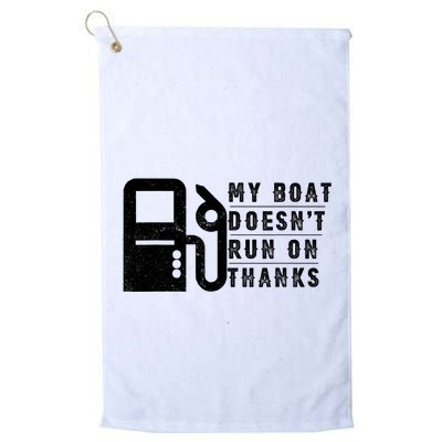 My Boat Doesnt Run On Thanks Boating Gifts For Boat Owners Golf Towel