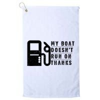 My Boat Doesnt Run On Thanks Boating Gifts For Boat Owners Golf Towel
