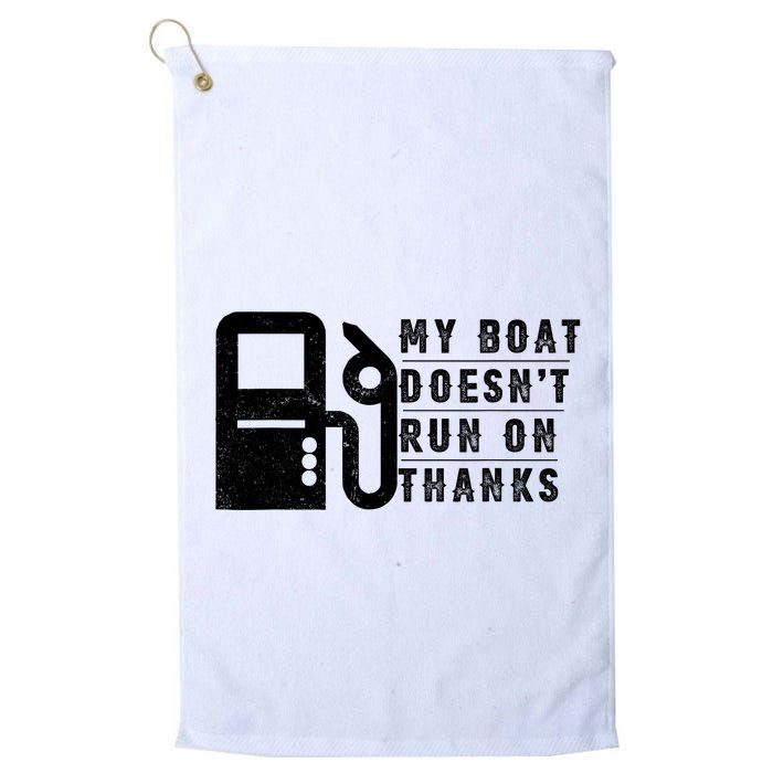 My Boat Doesnt Run On Thanks Boating Gifts For Boat Owners Golf Towel