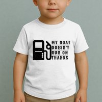 My Boat Doesnt Run On Thanks Boating Gifts For Boat Owners Toddler T-Shirt