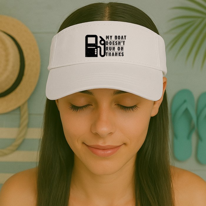 My Boat Doesnt Run On Thanks Boating Gifts For Boat Owners Visor
