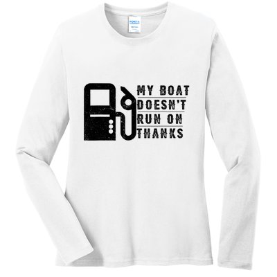 My Boat Doesnt Run On Thanks Boating Gifts For Boat Owners Ladies Long Sleeve Shirt