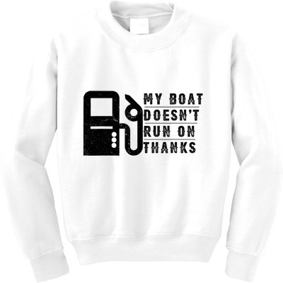 My Boat Doesnt Run On Thanks Boating Gifts For Boat Owners Kids Sweatshirt