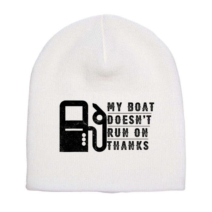 My Boat Doesnt Run On Thanks Boating Gifts For Boat Owners Short Acrylic Beanie